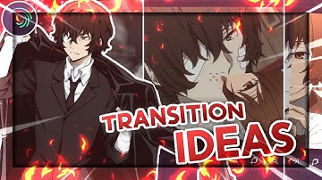 Transition Ideas When You