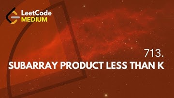 LeetCode 713. Subarray Product Less Than K