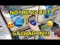 NOTHING BUT GACHAPON!!!