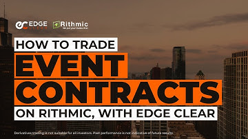 Learn How to Trade Event Contracts on Rithmic with Edge Clear