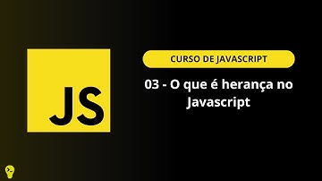 03 - Herança no Javascript