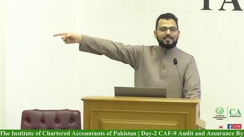 CAF-9 Audit and Assurance Day-2 By Sir. Muhammad Asif ICAP House Lahore #capakistan #ICAPRevison2021
