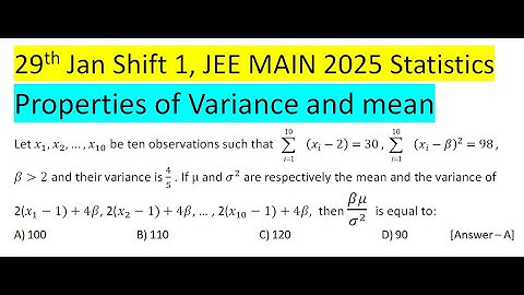 Let x_1,x_2,…,x_10 be ten observations such that   (x_i-2)=30 ,  (x_i-β)^2=98 , β 2 and their varian