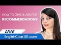 Giving and Asking for recommendations in English