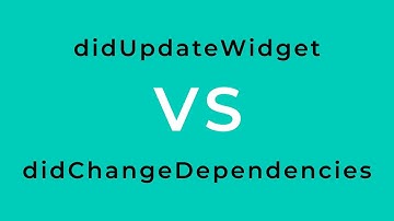 flutter didchangedependencies vs didupdatewidget