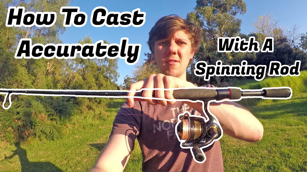 How To Cast Accurately With A Spinning Rod 