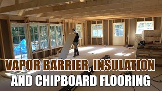 Building a house by myself (Ep.5) - Vapor barrier, insulation and chipboard flooring