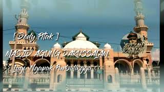 MASJID AGUNG DARUSSALAM - Dedy Pitak|| Lagu Purbalingga Ngapak