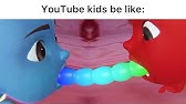 Youtube Kids Be Like Youtube