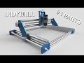 IndyMill - Open Source DIY CNC Machine #1 Parts