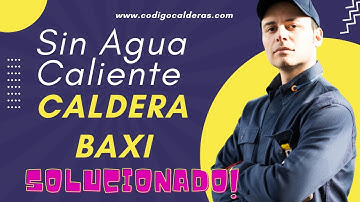 Caldera Baxi No Calienta El Agua - Solucionamos El Problema!! ✔️