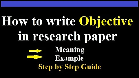 How to write objective in research paper l how to write objective of research l step by step guide
