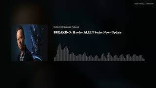 BREAKING: Hawley ALIEN Series News Update