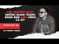 Podcast 4 - Môi Trường Nào? Không Quan Trong Bằng Bạn Hiểu Mình là Ai | Liem Barber Shop