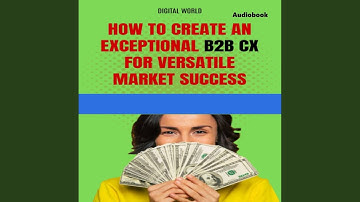 Chapter 15.3 - How to Create an Exceptional B2B Cx for Success in a Versatile Market (Audiobook)