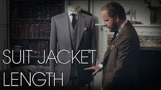 Suit Jacket Length - Tailoring Series - Part 6