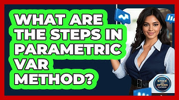 What Are The Steps In Parametric VaR Method?