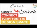 3 Ways to Connect Script Font Letters in Design Space