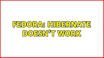 Fedora: Hibernate doesn