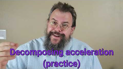 Calculus 3 -- Decomposing acceleration -- Practice