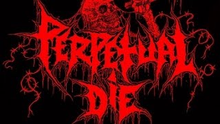 Perpetual Die - Decay