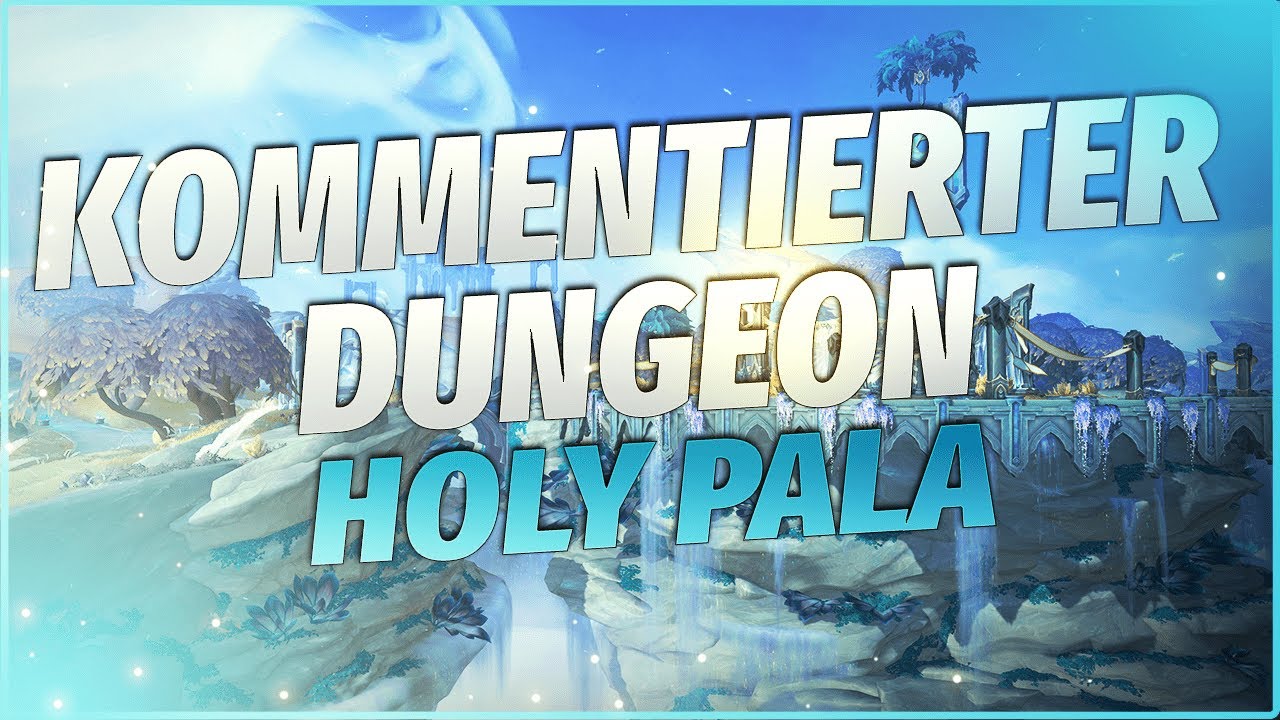 Kommentierter Dungeon: Holy Paladin | Doctorio
