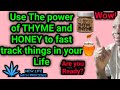 The power of THYME and HONEY to fast track things in your Life