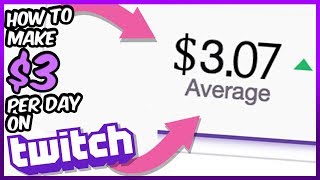 How To Earn $3 Per Day on Twitch