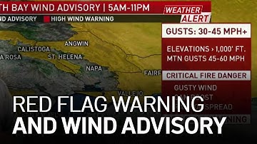 Bay Area Forecast: Red Flag Warning, Wind Advisory