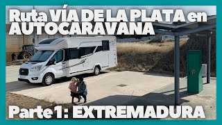 VÍA DE LA PLATA en autocaravana ⚔ Parte 1: EXTREMADURA