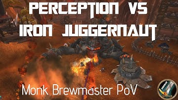 Perception vs Iron Juggernaut 10 HC. Monk Brewmaster PoV.