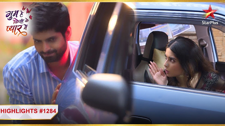 Rajat ne lagaaya Savi ki गाड़ी ko धक्का! | Ep.1284 |Latest|Ghum Hai Kisikey Pyaar Meiin|Mon-Sun|8PM