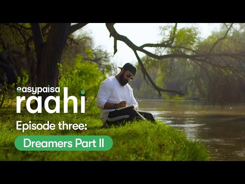 Episode-Three:-Dreamers-Part-II-||-Easypaisa-Raahi-||-15th-August,-2020-||