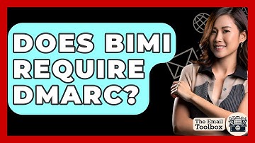 Does BIMI Require DMARC? - TheEmailToolbox.com