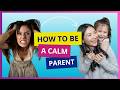 How to Become a CALM Parent | Therapist-Approved Tips