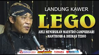 SUARA MIRIP MANTHOUS/TEJO/MBAH BARDI -LEGO - LANDUNG KAWER RAJANYA MENIRUKAN SUARA