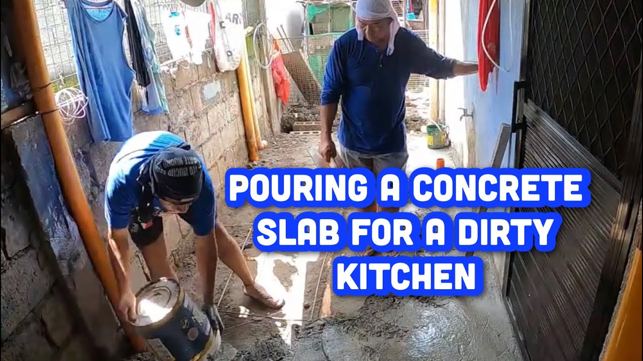 POURING A CONCRETE SLAB FOR A DIRTY KITCHEN