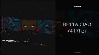 Hopsin - BE11A CIAO (417hz)