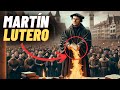 Martín Lutero y la Reforma Protestante