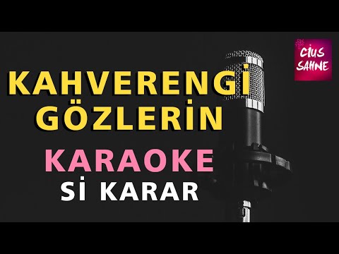 KAHVERENGİ GÖZLERİN Karaoke Altyapı Türküler - Si