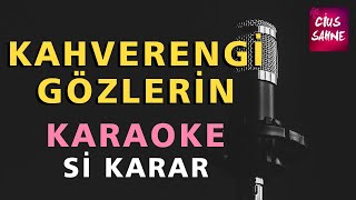 KAHVERENGİ GÖZLERİN Karaoke Altyapı Türküler - Si Resimi