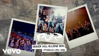 PUR - Keiner will alleine sein (Lyric Video)