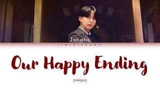 JONGHO - Our Happy Ending [Hotel Del Luna OST] Lyrics (Han/Rom/Eng)