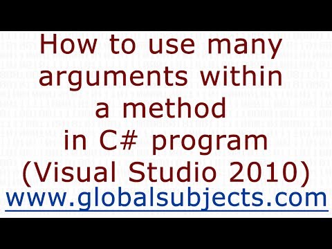 How to use many arguments within a method in C# program (Visual Studio 2010)
