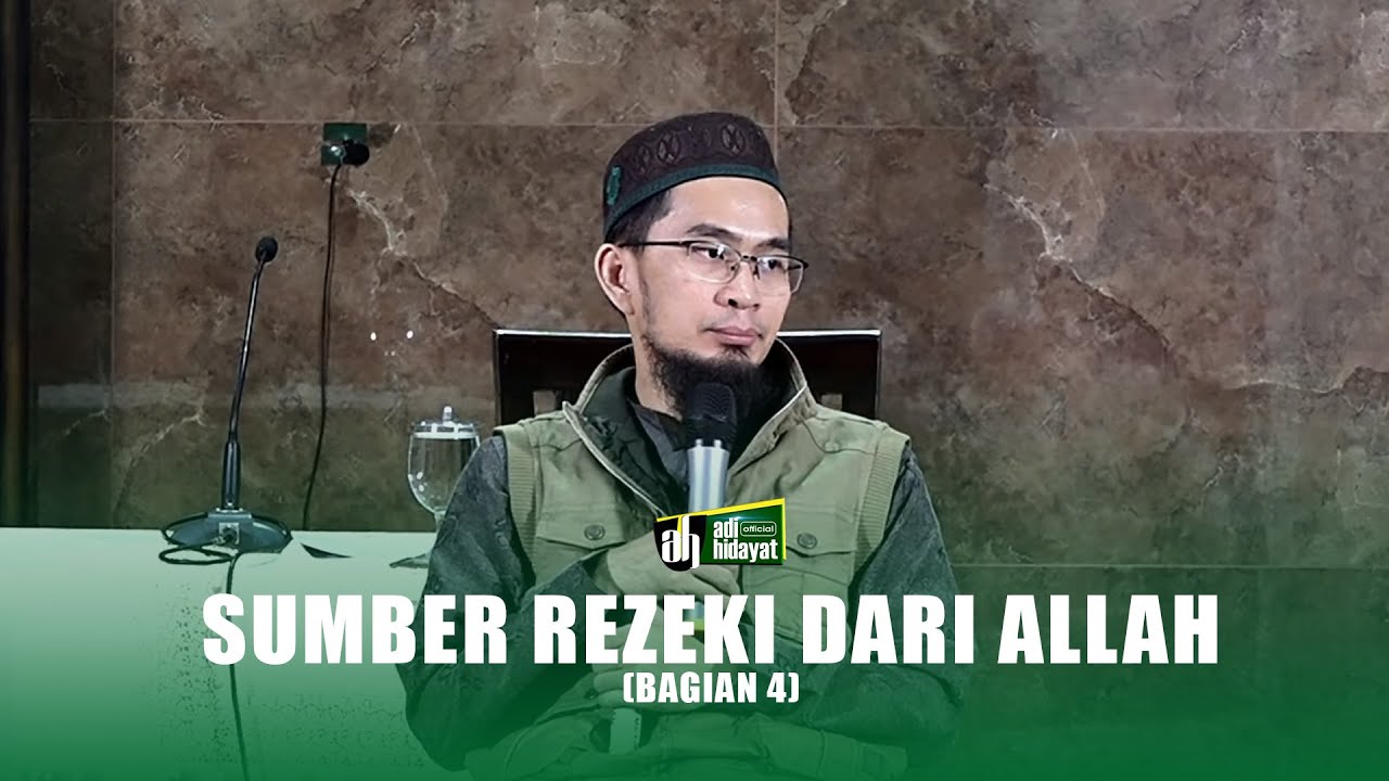 Sumber Rezeki dari Allah (Bagian 4: Makna Ikhtiar) - Ustadz Adi Hidayat