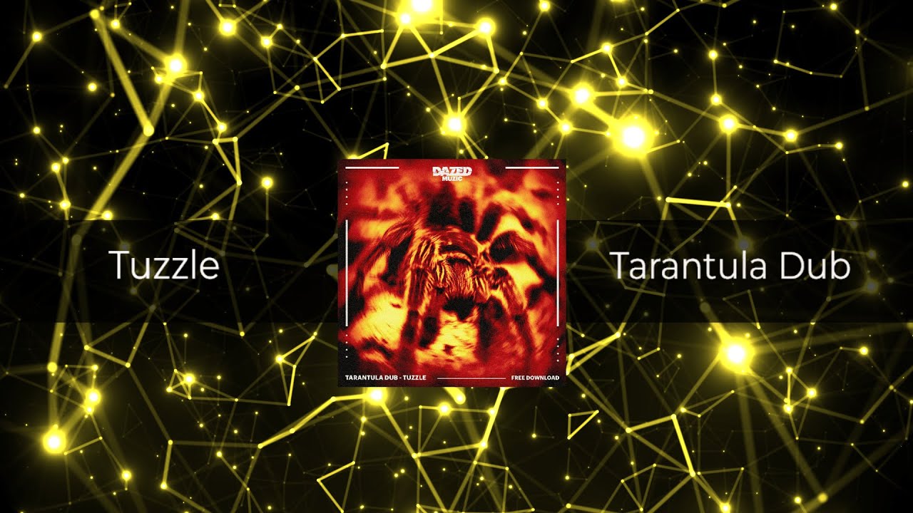 Tuzzle - Tarantula Dub [𝗙𝗥𝗘𝗘 𝗗𝗢𝗪𝗡𝗟𝗢𝗔𝗗] - YouTube
