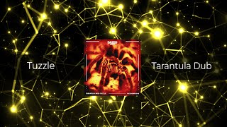 Tuzzle - Tarantula Dub [𝗙𝗥𝗘𝗘 𝗗𝗢𝗪𝗡𝗟𝗢𝗔𝗗]
