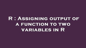 R : Assigning output of a function to two variables in R