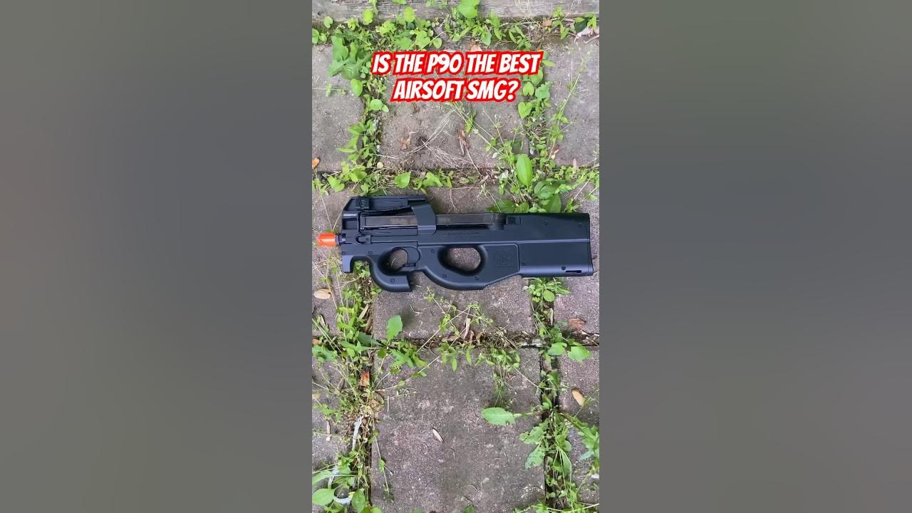 Is the P90 the BEST airsoft SMG? shorts airsoft YouTube