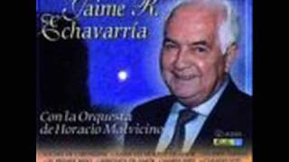 Video thumbnail of "Jaime R  Echavarria  -  Serenata de amor"